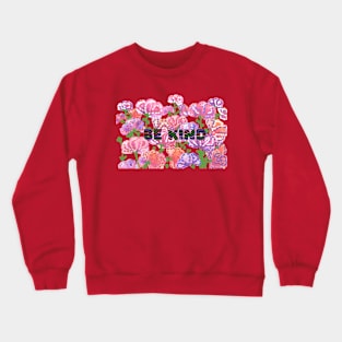 Be kind floral pattern design Crewneck Sweatshirt